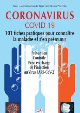 CORONAVIRUS COVID-19. 101 Fiches pratiques pour connaître la maladie et s'en prémunir
