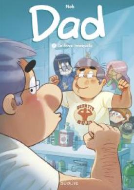 Dad - Tome 7 - La force tranquille
