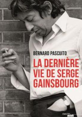 La Dernière Vie de Serge Gainsbourg