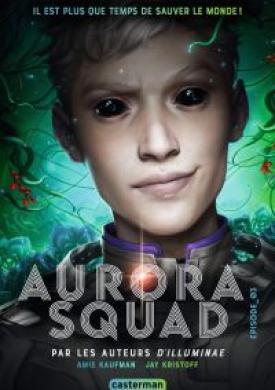Aurora Squad (Tome 3)  - Aurora Squad
