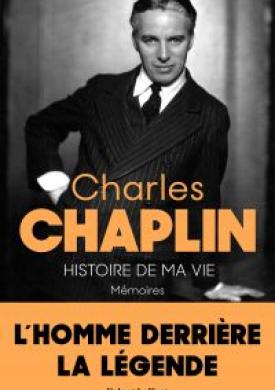 Charles Chaplin, histoire de ma vie