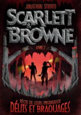 Scarlett et Browne (Livre 2) - Délits et braquages