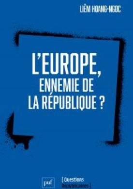 L'Europe, ennemie de la République ?