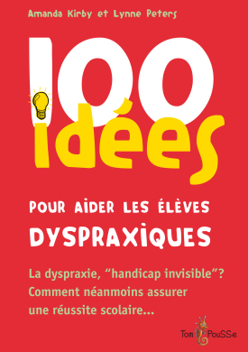 100 idées pour aider les élèves dyspraxiques