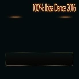 100% Ibiza Dance 2016