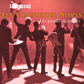 Legend: Les grands classiques - Les Chaussettes Noires