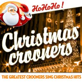 Christmas Crooners - The Greatest Crooners Sing Christmas Hits
