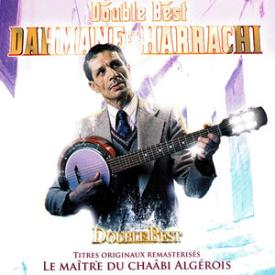 Dahmane El Harrachi : Double best (Le maître du chaâbi algérois)