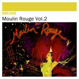 Deluxe: Moulin Rouge, Vol. 2