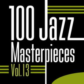 100 Jazz Masterpieces, Vol. 13