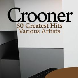 Crooner - 50 Greatest Hits