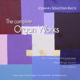 Bach: The Complete Organ Works Vol. 3 (Clavier Übung III et chorals divers)