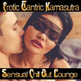 Erotic Tantric Kamasutra Sensual Chill out Lounge
