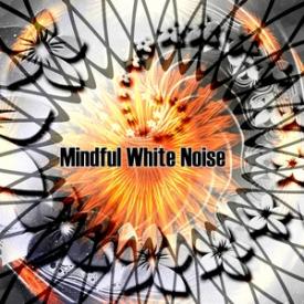 Mindful White Noise