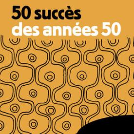 50 succès des années 50