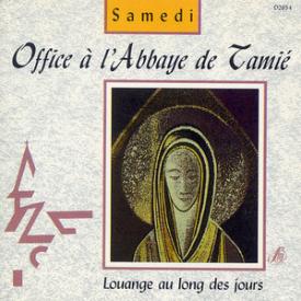 Office à l'Abbaye de Tamié: Samedi (Louange au long des jours)