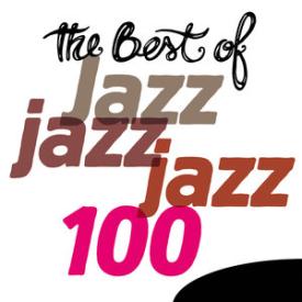 The Best of Jazz - 100 Songs