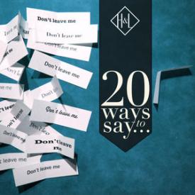 H&amp;L: 20 Ways to Say Don't Leave Me