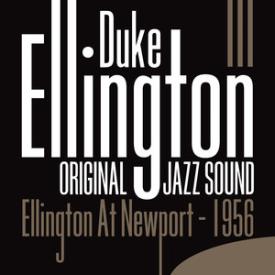 Original Jazz Sound: Duke Ellington at Newport - 1956