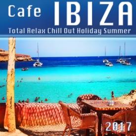 Cafe Ibiza Total Relax Chill out Holiday Summer 2017