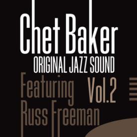 Original Jazz Sound: Chet Baker Featuring Russ Freeman, Vol. 2 