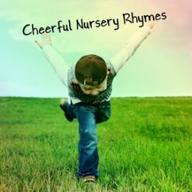 Cheerful Nursery Rhymes