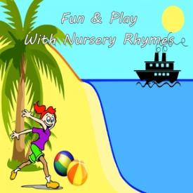 Fun &amp; Play With Nursery Rhymes