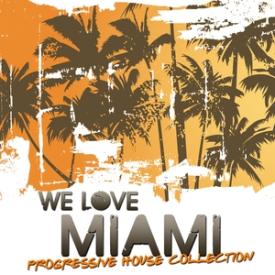We Love Miami - Progressive House Collection