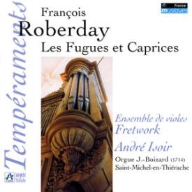 Roberday: Les Fugues et Caprices - L. Couperin: Simphonies, Fantaisie &amp; Duos