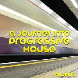 A Journey into Progressive House, Vol. 3