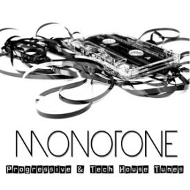 Monotone - Progressive &amp; Tech House Tunes
