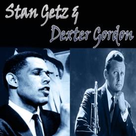 Stan Getz &amp; Dexter Gordon
