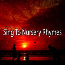 Sing To Nursery Rhymes