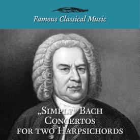 Simply Bach Concertos for Two Harpsichords