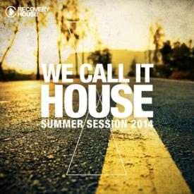 We Call It House, Vol. 16 - Summer Session 2014