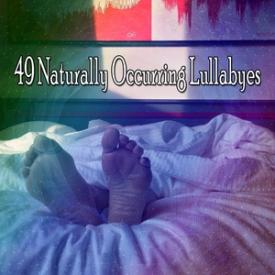 49 Naturally Occurring Lullabyes