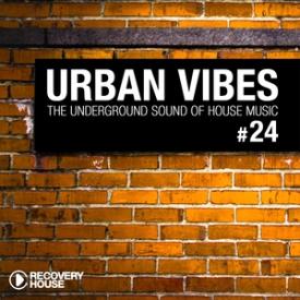 Urban Vibes - The Underground Sound Of House Music, Vol. 24