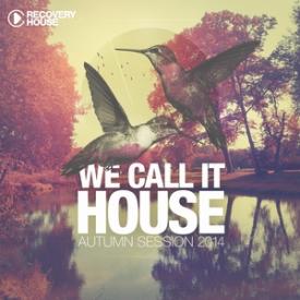 We Call It House - Autumn Session 2014