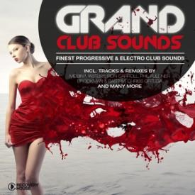 Grand Club Sounds - Finest Progressive &amp; Electro Club Sounds
