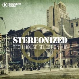 Stereonized - Tech House Selection, Vol. 18