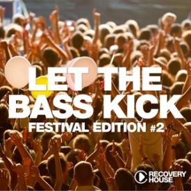 Let the Bass Kick - Festival Edition, Vol. 2