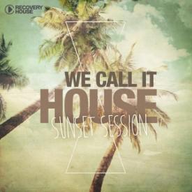We Call It House, Vol. 16 - Sunset Session