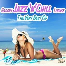 The Very Best of Groovy Jazz 'N' Chill Lounge