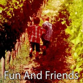 Fun And Friends