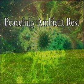 Peacefully Ambient Rest