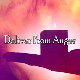 Deliver From Anger