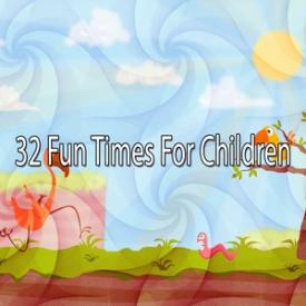 32 Fun Times For Children