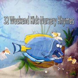 32 Weekend Kids Nursery Rhymes