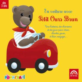 En voiture avec Petit Ours Brun : Une histoire, des chansons et des jeux pour rêver, chanter, jouer, et bien voyager...
