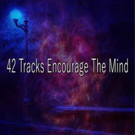 42 Tracks Encourage The Mind